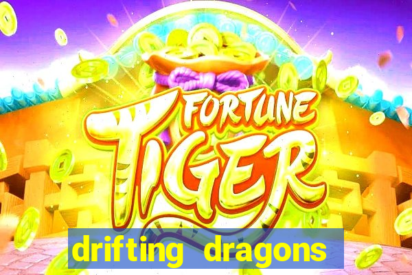 drifting dragons vai ter 2 temporada